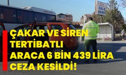 Denizli'de çakar ve siren tertibatlı araca 6 bin 439 lira ceza kesildi