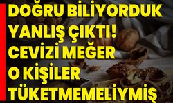 Doğru Biliyorduk Yanlış Çıktı! Cevizi Meğer O Kişiler Tüketmemeliymiş