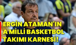 Ergin Ataman'ın A Milli Basketbol Takımı karnesi!