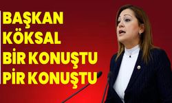 Başkan Köksal Bir Konuştu Pir Konuştu