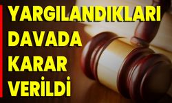 Yargılandıkları Davada Karar Verildi