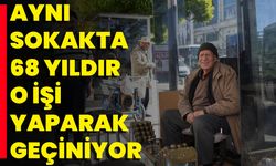 Aynı Sokakta 68 Yıldır O İşi Yaparak Geçiniyor