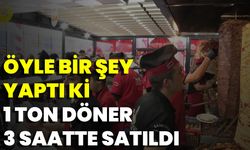 Öyle Bir Şey Yaptı Ki 1 Ton Döner 3 Saatte Satıldı