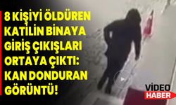 8 Kişiyi Öldüren Katilin Binaya Giriş Çıkışları Ortaya Çıktı: Kan Donduran Görüntü!