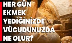 Her Gün Ekmek Yediğinizde Vücudunuzda Ne Olur?