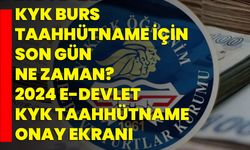 2024 E-devlet KYK burs taahhütname için son gün ne zaman? 2024 E-devlet KYK taahhütname onay ekranı