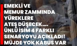 Emekli ve Memur zammında yüreklere ateş düşecek…. Ünlü isim 4 farklı senaryoyu açıkladı! Müjde yok kabus var