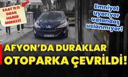 Afyon’da duraklar otoparka çevrildi!