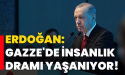 Erdoğan: Gazze'de İnsanlık Dramı Yaşanıyor!