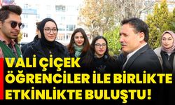 Vali Çiçek öğrenciler ile birlikte etkinlikte buluştu!