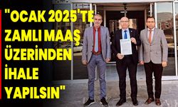 "Ocak 2025'te Zamlı Maaş Üzerinden İhale Yapılsın"