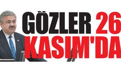 Gözler 26 Kasım’da!