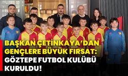 Başkan Çetinkaya’dan Gençlere Büyük Fırsat: Göztepe Futbol Kulübü Kuruldu