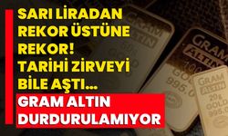 Sarı liradan rekor üstüne rekor! Tarihi zirveyi bile aştı… Gram altın durdurulamıyor