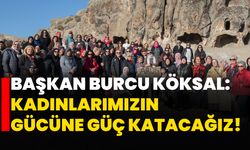 Başkan Burcu Köksal: “Kadınlarımızın Gücüne Güç Katacağız”