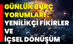 Günlük Burç Yorumları: Yenilikçi Fikirler Ve İçsel Dönüşüm