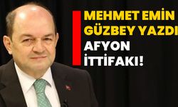 Mehmet Emin Güzbey yazdı: Afyon ittifakı!