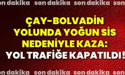 Çay-Bolvadin yolunda yoğun sis nedeniyle kaza: Yol trafiğe kapatıldı!