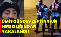 Ümit Gündeş zeytinyağı hırsızlığından yakalandı!