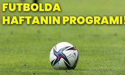 Futbolda haftanın programı!