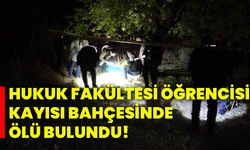 Hukuk Fakültesi öğrencisi kayısı bahçesinde ölü bulundu!