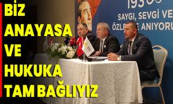 “Biz Anayasa Ve Hukuka Tam Bağlıyız”