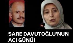 Sare Davutoğlu'nun acı günü!