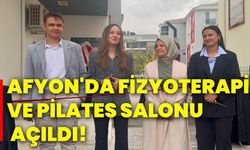 Afyon'da Fizyoterapi ve Pilates Salonu Açıldı!