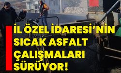 İl Özel İdaresi’nin sıcak asfalt çalışmaları sürüyor!