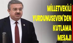 Milletvekili Yurdunuseven'den Kutlama Mesajı