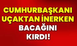 Cumhurbaşkanı uçaktan inerken bacağını kırdı!