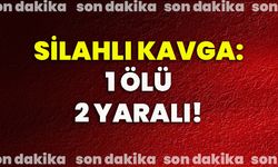 Silahlı kavga: 1 ölü, 2 yaralı!