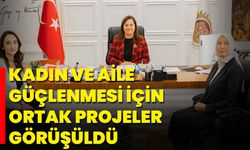 Kadın Ve Aile Güçlenmesi İçin Ortak Projeler Görüşüldü