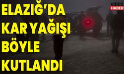 Elazığ’da Kar Yağışı Böyle Kutlandı