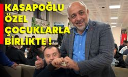 Kasapoğlu Özel Çocuklarla Birlikte!