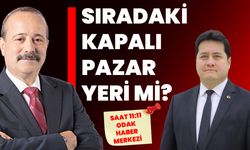 Sıradaki Kapalı Pazar yeri mi?