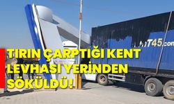 Tırın çarptığı kent levhası yerinden söküldü!