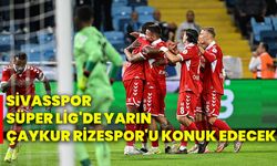 Sivasspor, Süper Lig'de yarın Çaykur Rizespor'u konuk edecek!