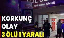 Korkunç Olay 3 Ölü 1 Yaralı