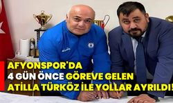 Afyonspor'da 4 gün önce göreve gelen Atilla Türköz ile yollar ayrıldı!