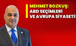 Mehmet Bozkuş: ABD seçimleri ve Avrupa siyaseti!