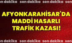 Afyonkarahisar’da maddi hasarlı trafik kazası!