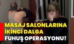 Kütahya'da masaj salonlarına ikinci dalga fuhuş operasyonu