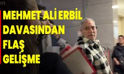 Mehmet Ali Erbil Davasından Flaş Gelişme