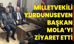 Milletvekili Yurdunuseven, Başkan Mola’yı Ziyaret Etti