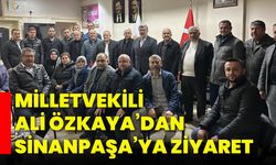 Milletvekili Ali Özkaya’dan Sinanpaşa’ya ziyaret