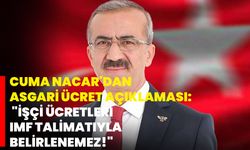 Cuma Nacar'dan Asgari Ücret Açıklaması: "İşçi Ücretleri Imf Talimatıyla Belirlenemez!"