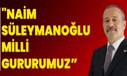 "Naim Süleymanoğlu Milli Gururumuz”