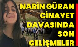 Narin Güran Cinayet Davasında Son Gelişmeler