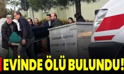 Evinde Ölü Bulundu!